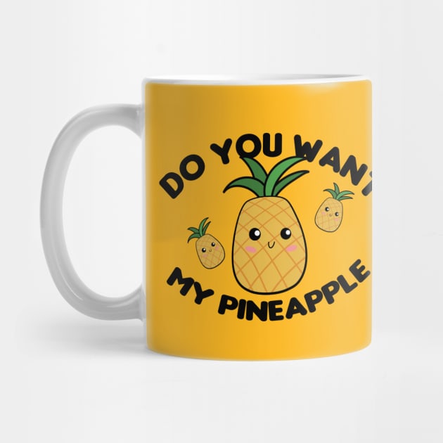 Do you want my Pineapple by Mentecz